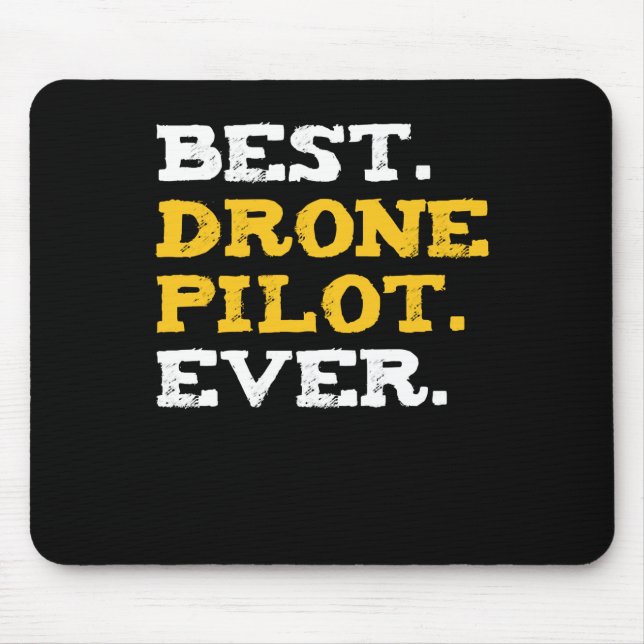 Best Drone Pilot Ever Funny Commercial Quadcopter Mouse Mat (Front)