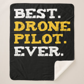 Best Drone Pilot Ever Funny Commercial Quadcopter Sherpa Blanket
