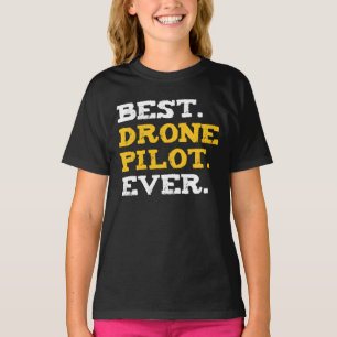 Best Drone Pilot Ever Funny Commercial Quadcopter T-Shirt