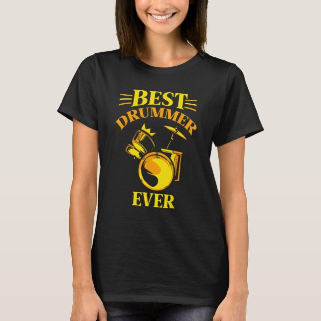 Best Drummer Ever Intrument  Drum Drumming T-Shirt (Front)