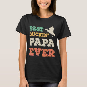Best Duckin Papa Ever Grandpa Grandfather Duck Hun T-Shirt