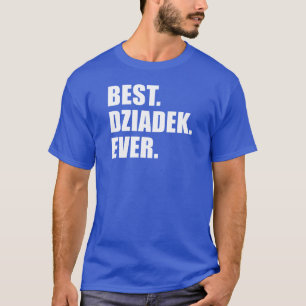 Best Dziadek Ever Polish Grandfather T-Shirt