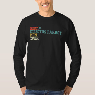 Best ECLECTUS PARROT Mum Ever Vintage Retro T-Shirt