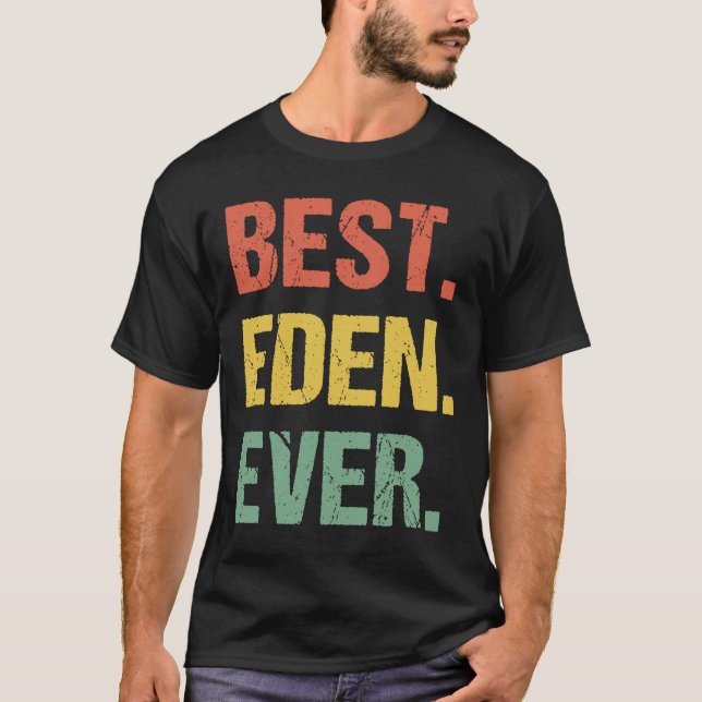 Best Eden Ever Retro  Name Humour Nickname T-Shirt (Front)