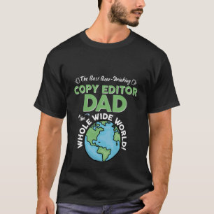 Best Editor Dad In The Whole Wide World Father's T-Shirt