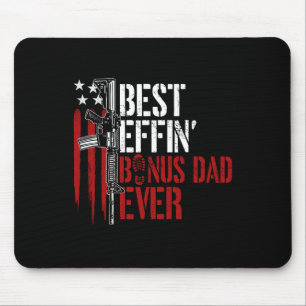 Best Effin Bonus Dad Ever Daddy Gun Rights America Mouse Mat
