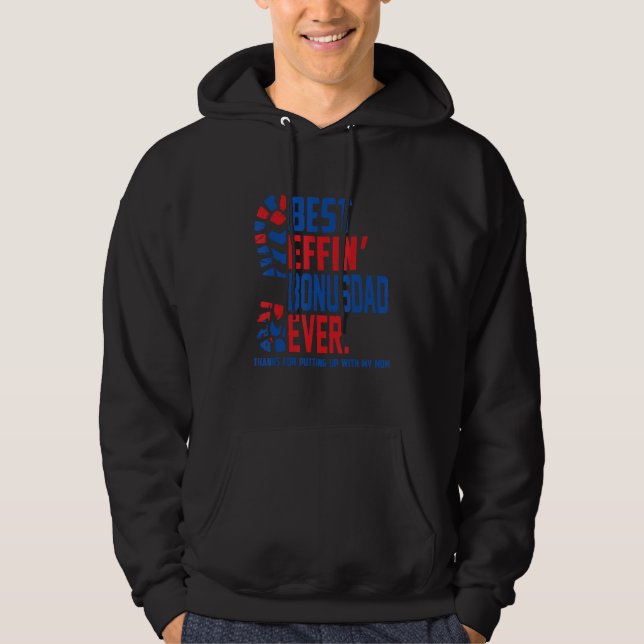 Best Effin Bonusdad Ever USA Flag Boot Step Dad Fa Hoodie (Front)