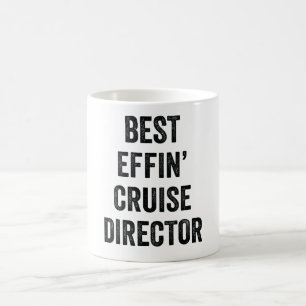 Best Effin' Cruise Director Coffee Mug