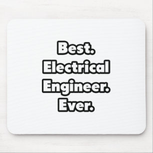 Best. Electrical Engineer. Ever. Mouse Mat