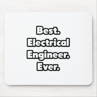 Best. Electrical Engineer. Ever. Mouse Mat