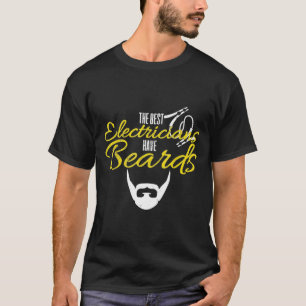 Best Electricians Have Beards Facial Hair Shirt Fu