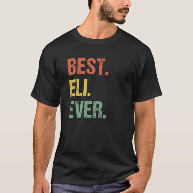 Best Eli Ever Retro Name Humour Nickname T-Shirt (Front)