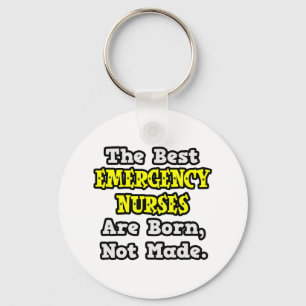 Best Emergency Nurses Are Born, Not Made Key Ring