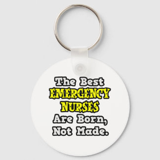 Best Emergency Nurses Are Born, Not Made Key Ring