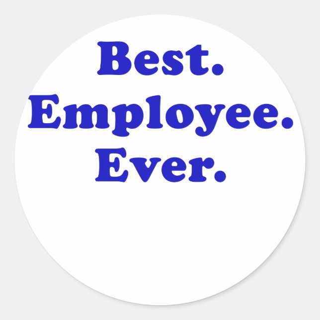 Best Employee Ever Classic Round Sticker (Front)