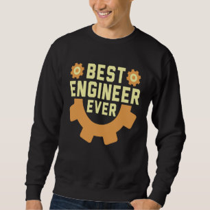 Best Engineer Ever Mining Engineer Sweatshirt