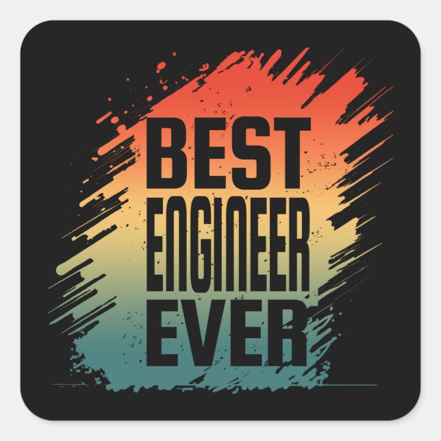 BEST ENGINEER EVER  SQUARE STICKER (Front)
