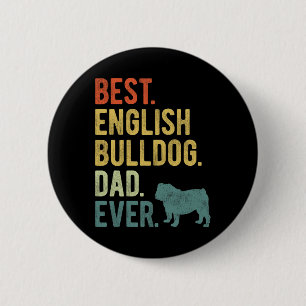 Best English Bulldog Dad Ever Dog Daddy Father&#; 6 Cm Round Badge