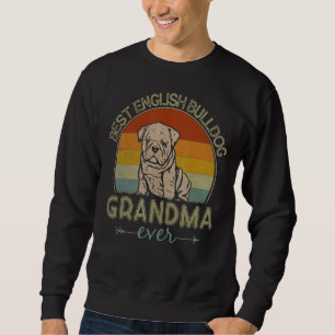 Best English Bulldog Grandma Ever Retro Mother's D Sweatshirt