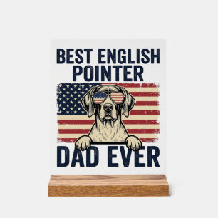 Best English Pointer Dad Ever Patriotic Dog Acrylic Sign