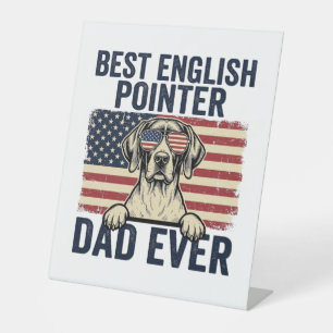Best English Pointer Dad Ever Patriotic Dog Pedestal Sign