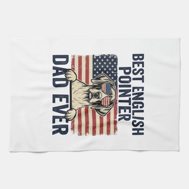 Best English Pointer Dad Ever Patriotic Dog Tea Towel (Horizontal)