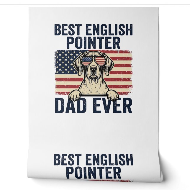 Best English Pointer Dad Ever Patriotic Dog Wallpaper (Unrolling)