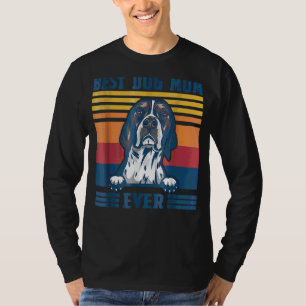 Best English Pointer Mum Ever  Dog Mum Mother's Da T-Shirt
