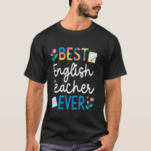 Best English Teacher Ever Lovely Teacher Appreciat T-Shirt