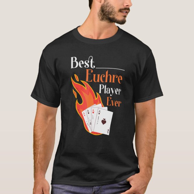 Best Euchre Player Ever Card Game T-Shirt (Front)