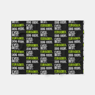 Best Eurasier Dog MOM Ever Dog Lovers  Fleece Blanket