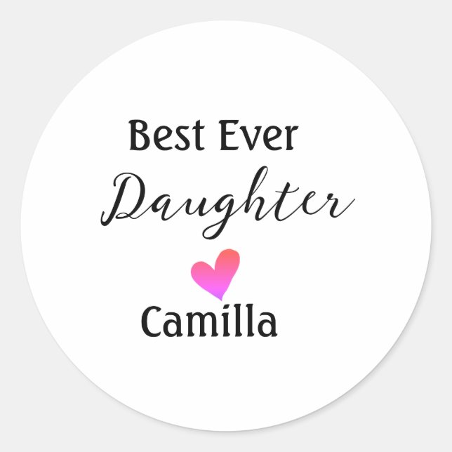 Best ever daughter add name dad mum daughter day l classic round sticker (Front)