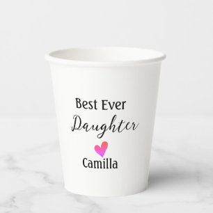 Best ever daughter add name dad mum daughter day l paper cups