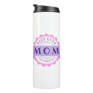 Best Ever MOM The Greatest, Mother's Day Thermal Tumbler