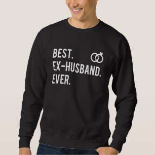 Best Ex Husband Ever  Broken Rings Divorce Party Sweatshirt