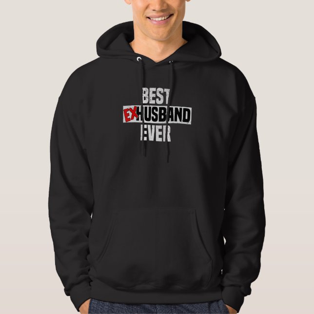 Best Ex Husband Ever  Divorce Party & Breakup Men Hoodie (Front)