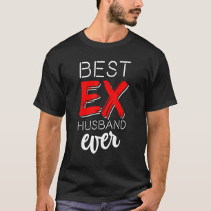 Best Ex Husband Ever Divorced Divorce Af 1 T-Shirt