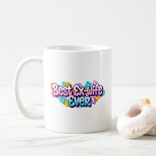 Best Ex-Wife Ever (Style 1) Coffee Mug