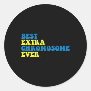 Best Extra Chromosome Ever Down Syndrome Awareness Classic Round Sticker
