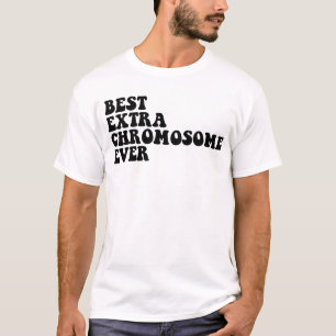 Best Extra Chromosome Ever Down Syndrome Awareness T-Shirt