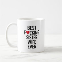 Best F*cking SisterWife Mug