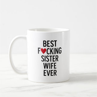 Best F*cking SisterWife Mug