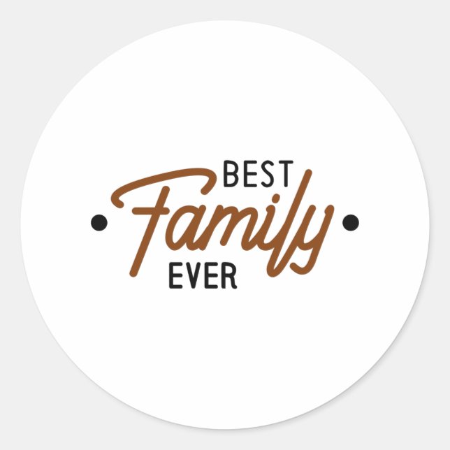 Best Family Ever Classic Round Sticker (Front)