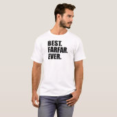 Best. Farfar. Ever. T-Shirt (Front Full)