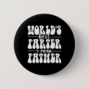Best Farter Ever I Mean Father Fart Father's Day  6 Cm Round Badge