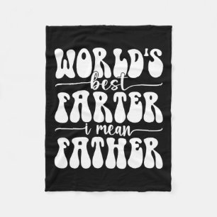 Best Farter Ever I Mean Father Fart Father's Day Fleece Blanket