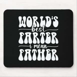 Best Farter Ever I Mean Father Fart Father's Day Mouse Mat