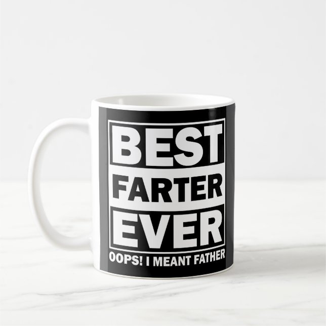 Best Farter Ever...Oops I Meant Father Coffee Mug (Left)