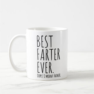 BEST FARTER EVER. OOPS! I MEANT FATHER COFFEE MUG