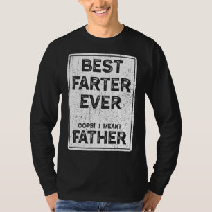 Best Farter Ever Oops I Meant Father Father's Day T-Shirt